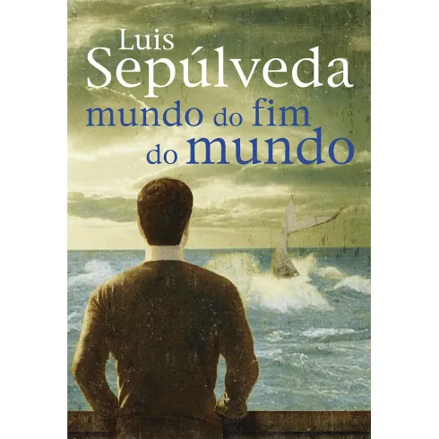 Mundo do Fim do Mundo de Luis Sepúlveda