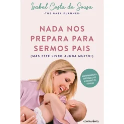 Nada Nos Prepara Para Sermos Pais de Isabel Costa de Sousa