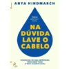 Na Dúvida, Lave o Cabelo de Anya Hindmarch
