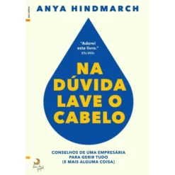 Na Dúvida, Lave o Cabelo de Anya Hindmarch