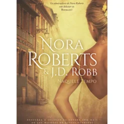 Naquele Tempo de Nora Roberts