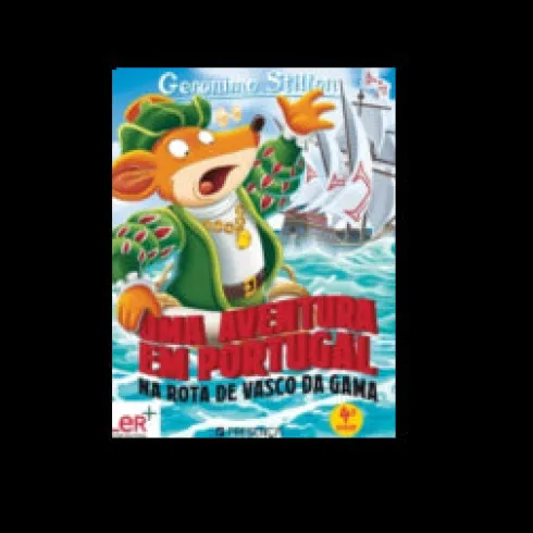 Na Rota de Vasco da Gamade Geronimo Stilton Uma Aventura em Portugal