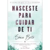 Nasceste para Cuidar de Ti de Sónia Brito