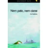 Nem Pato, Nem Cisne de Ana Saldanha