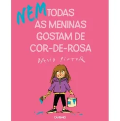 (Nem) Todas as Meninas Gostam de Cor-de-Rosa de David Pintor