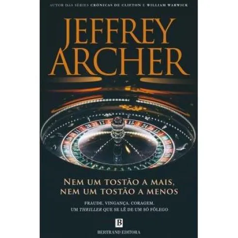 Nem um Tostão A Mais, Nem um Tostão A Menos de Jeffrey Archer