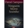 Ninguém Morre Sozinho de Daniel Sampaio