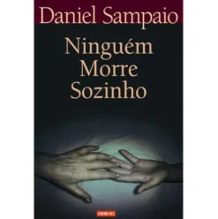 Ninguém Morre Sozinho de Daniel Sampaio