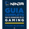 Ninja - Guia Completo para os Verdadeiros Fãs de Gaming de Tyler Blevins