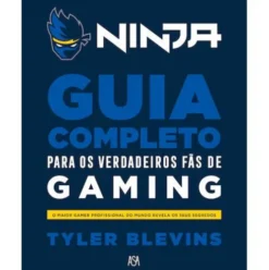 Ninja - Guia Completo para os Verdadeiros Fãs de Gaming de Tyler Blevins