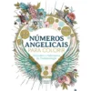 Números Angelicais Para Colorir de Imogen Currell-Williams, Jocelyn Norbury E Anjali Singh