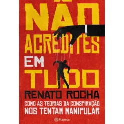 Não Acredites Em Tudo de Renato Rocha