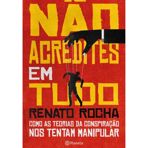 Não Acredites Em Tudo de Renato Rocha