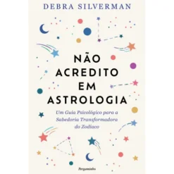 Não Acredito em Astrologia de Debra Silverman