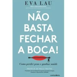 Não Basta Fechar a Boca! de Eva Lau - Como Perder Peso e Ganhar Saúde