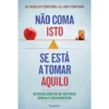 Não Coma Isto se Está a Tomar Aquilo de Madelyn Fernstrom e John Fernstrom