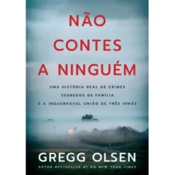 Não Contes a Ninguém de Gregg Olsen