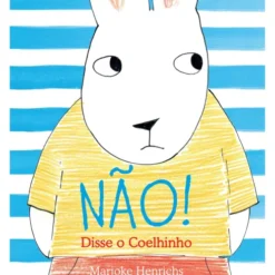 Não! Disse o Coelhinho de Marjoke Henrichs