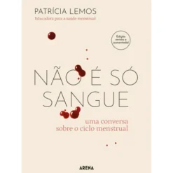 Não e Só Sangue - Edição Revista e Aumentada de Patrícia Lemos