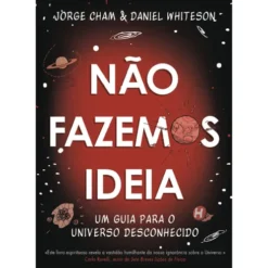 Não Fazemos Ideia de Jorge Cham & Daniel Whiteson