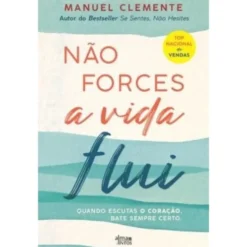 Não Forces, A Vida Flui de Manuel Clemente