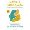 Não Há Partes Más de Richard C. Schwartz