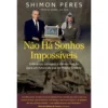 Não Há Sonhos Impossíveis de Shimon Peres