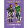 Noite De Cavaleiros de Alexene Farol Follmuth