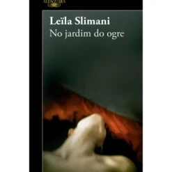 No Jardim do Ogre de Leïla Slimani