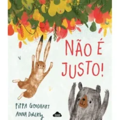 Não é Justo! de Pippa Goodhart