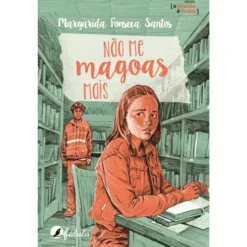 Não Me Magoas Mais de Margarida Fonseca Santos