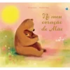 No Meu Coração De Mãe de Sylvain Zorzin E Sébastien Braun (Fleurus)