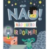 Não Quero Ir Dormir! de Marie Bretin