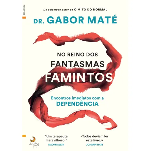 No Reino dos Fantasmas Famintos de Gabor Maté - Encontros Imediatos com a Dependência