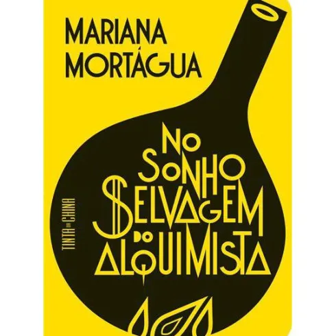 No Sonho Selvagem do Alquimista de Mariana Mortágua