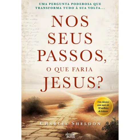 Nos Seus Passos, O Que Faria Jesus? de Charles Sheldon