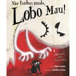 Não Tenhas Medo, Lobo Mau de Clara Cunha