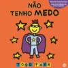 Não Tenho Medo de Todd Parr