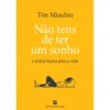 Não Tens de Ter Um Sonho - e outras lições para a vida de Tim Minchin