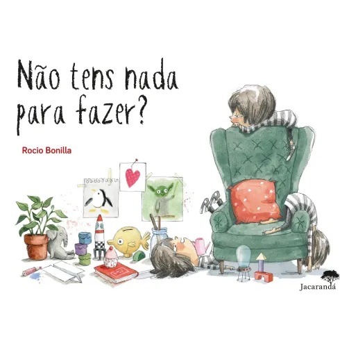 Não Tens Nada para Fazer?de Rocio Bonilla