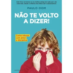 Não Te Volto a Dizer! de Paulo Oom
