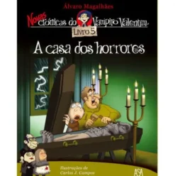 Novas Crónicas do Vampiro Valentim Nº 5 - A Casa dos Horrores de Carlos J. Campos