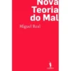 Nova Teoria do Mal de Miguel Real