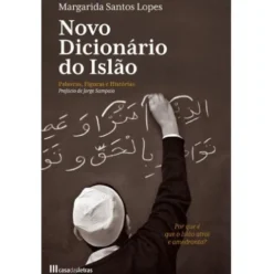 Novo Dicionario do Islão de Margarida Santos Lopes