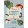 Novo Dicionário da Cozinha Portuguesa de Virgílio Nogueiro Gomes
