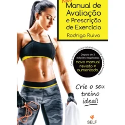 Novo Manual de Avaliação e Prescrição de Exercício de Rodrigo Ruivo