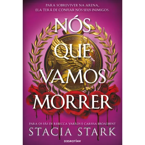 Nós Que Vamos Morrer de Stacia Stark