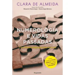 Numerologia e Vidas Passadas de Clara de Almeida