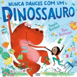 Nunca Dances com um Dinossauro de Pamela Butchart