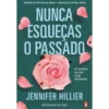 Nunca Esqueças O Passado de Jennifer Hillier